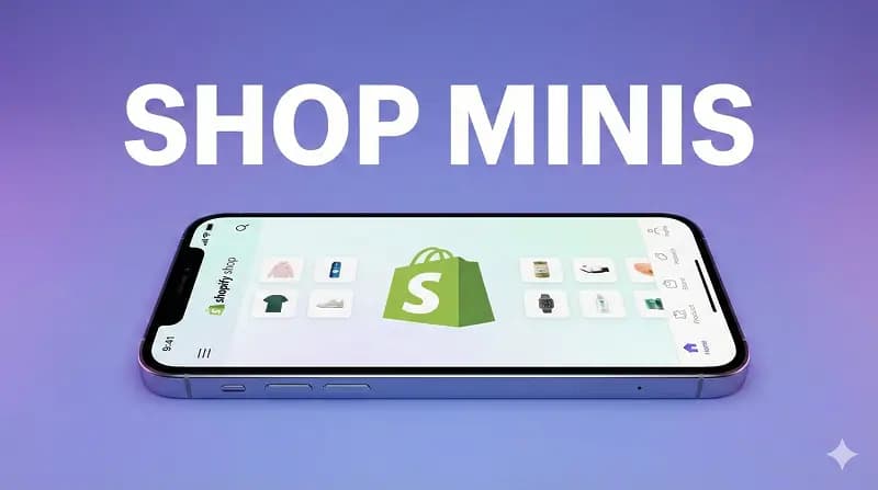 Shopify Shop Minis: Building Mobile Shopping Experiences Without Native Apps